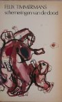 TIMMERMANS, FELIX, - Schemeringen van de dood.