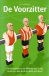 Verheul, Leo - De voorzitter -De voetballevens van Michael van Praag, Jorien van den Herik en Harry van Raaij
