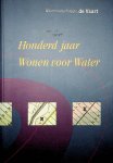 Molen, H. van der ... et al. - 'Honderd jaar wonen voor water' / [met bijdragen van H. van der Molen ... et al. ; samenstelling/inhoud Woonmaatschappij de Vaart ; eindred. Egbert Ottens]
