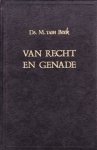 Beek, ds. M. van - Van recht en genade