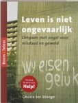 Steege, G. ter - Leven is niet ongevaarlijk