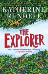 Katherine Rundell 135729 - The Explorer WINNER OF THE COSTA CHILDREN'S BOOK AWARD