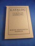 Ringler, dr. Joseph  (ed) - Katalog der Gemälde Sammlung Museum Ferdinandeum Innsbruck