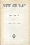 Kuyper, Dr. A. - ,,Sion door recht verlost" (Tijdrede)