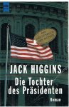 Higgins, Jack - Die Tochter des Prasidenten