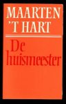 Hart, Maarten 't - De huismeesters