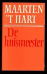 Hart, Maarten 't - De huismeesters