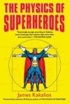 James Kakalios - The Physics of Superheroes