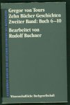 Gregorius Turonensis. - Zehn Bücher Geschichten , Zweiter Band: Buch 6-10