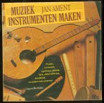 Ament, Jan - Muziekinstrumenten maken