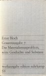 Bloch, Ernst - Das Materialismusproblem, seine Geschichte und Substanz (Gesamtausgabe 7)