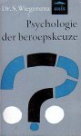 Wiegersma, Dr. S. - Psychologie der beroepskeuze