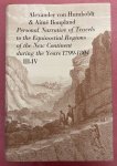 HUMBOLDT,  ALEXANDER VON &  AIME BONPLAND. - Personal Narrative Of Travels To The Equinoctial Regions Of The New Continent. During The Years 1799-1804. With maps and plans. Volume III + Volume IV. {Two Volumes in One Book} --  LUXE   EDITION
