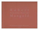 Raussmuller Sauer, Christel. - Robert mangold, Recente werken/recent works
