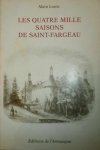 LOUIS Alain - Les quatre mille saisons de Saint-Fargeau