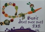 Mettes Miranda, Schut Caroline, illustraties Leusink Edith - Boris doet mee met 2 x 2  2 ons groenten en 2 keer fruit elke  dag