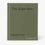 David Frum - The Right Man