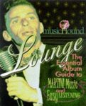 Steve Knopper - MusicHound Lounge - The Essential Album Guide to Martini Music and Easy Listening