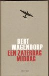 Wagendorp, Bert - Een zaterdagmiddag