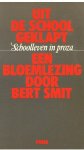 Smit, Bert - Uit de school geklapt - schoolleven in proza - een bloemlezing
