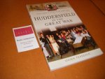 Teasdale, Vivien - Huddersfield in the Great War [Your Towns and Cities in the Great War]