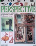 Cole, Alison - Perspective: Discover the theory and techniques of perspective, from the Renaissance to Pop Art
