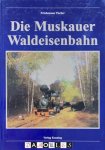 Friedemann Tischer - Die Muskauer Waldeisenbahn