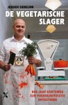 Jeroen Siebelink - De vegetarische slager: Jaap Korteweg en het vlees van de toekomst