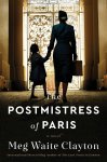 Meg Waite Clayton 228216 - The Postmistress of Paris A Novel