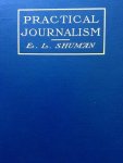 Shuman, Edwin L. - Practical Journalism. A Complete Manual of the Best Newspaper Methods