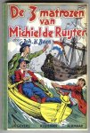 Been, Joh. H. met zw/w illustraties van J.H. Isings Jr - De drie Matrozen van Michiel de Ruyter