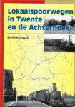 E. Heusinkveld - Lokaalspoorwegen in Twente en de Achterhoek