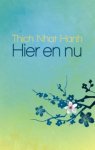 Thich Nhat Hanh, Nhat Hanh - Hier en nu