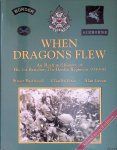 Eastwood, Stuart & Charles Gray & Alan Green - When Dragons Flew: An Illustrated History of the 1St Battalion The Border Regiment 1939-1945