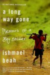 Ishmael Beah - A Long Way Gone Memoirs of a Boy Soldier