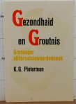 Pieterman, K.G. - gezondhaid en groutnis, Grunneger alliteroatsiewoordenbouk