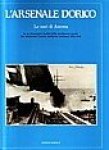 Aniballi - L'Arsenale Dorico Le Navi di Ancona, in un documento inedito della pruduzione navale che testimonia lántica marinara della citta