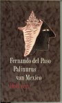 Paso, Fernando del .. Vertaald uit het Spaans door Ton Ceelen en Margriet Muris. Omslag en typografie : Peter van Hugten. - Palinurus van Mexico deel een