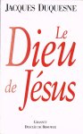Duquesne, J. - Le Dieu de Jésus