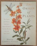 CAMPBELL-CULVER, MAGGIE. - The Origin of Plants. The People and Plants That Have Shaped Britain's Garden History Since the Year 1000.