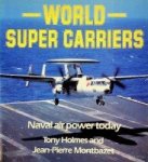 Holmes, T. and J.P. Montbazet - Word Super Carriers Naval air power today