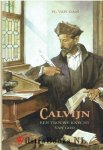 Dam, H. van - Calvijn, een trouwe knecht van God