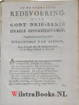 Alphen, Hieronymus Simons van - De CXIden Psalm in sesthien Leer-Redenen ontleed, verklaard en toegepast. WAARBIJ:  Hieronymus van Alphens Redevoering; over Godt drie-eenig Israels opperheirvorst, in een wolk- en vuur-pylaar zich openbarende