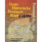 WOLTERS-NOORDHOFF ATLASPRODUKTIES. - Grote Historische Provincie Atlas 1 : 25000. Friesland 1853 - 1856.