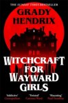 Grady Hendrix - (1) Witchcraft For Wayward Girls