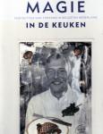 Bartelsman, J. - Magie in de keuken / druk 1 Portretten van topkoks in Belgie en Nederland