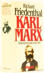 MARX, K., FRIEDENTHAL, R. - Karl Marx. Sein Leben und seine Zeit. Mit 27 Abbildungen auf Tafeln und 6 im Text.