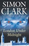 Simon P. Clark, Simon P. Clark - London Under Midnight