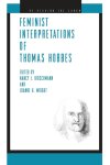 Nancy J. Hirchmann, Joanne H. Wright - Feminist Interpretations of Thomas Hobbes