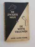POSTEL, ALCIDE, - De zwarte man en de witte vrouwen.